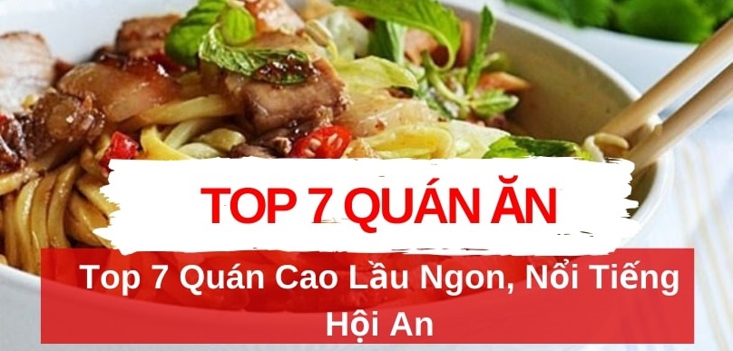 Top 7 quán ăn bạn nên ghé nếu muốn ăn Cao Lầu